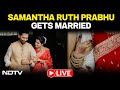Samantha Ruth Prabhu LIVE News Samantha Ruth Prabhu Gets Married To Raj Nidimoru