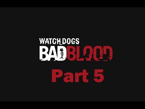 Watch Dogs Bad Blood DLC Walkthrough PART 5 PS4