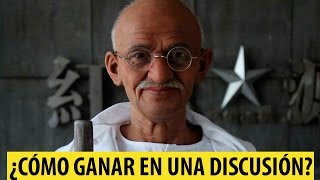 Cómo ganar en una discusión según, Ghandi