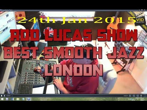 Best Smooth Jazz (24th Jan 2015) Host Rod Lucas