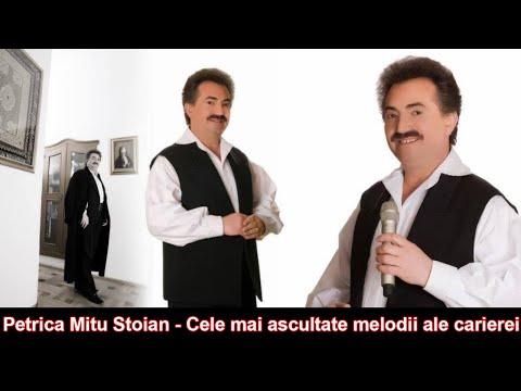 Petrica Mitu Stoian  - Cele mai ascultate melodii ale carierei