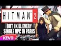 Hitman 2 but I kill every single NPC in Paris