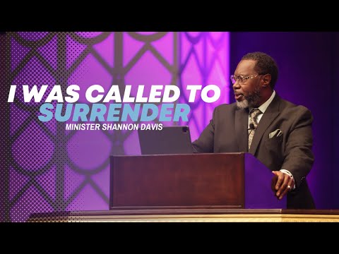 I Was Called To Surrender | 09/17/2025 07:00PM | Minister Shannon Davis
