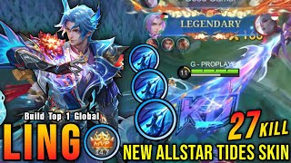 27 Kills!! Phantom Current Ling New ALLSTAR TIDES Skin!! - Build Top 1 Global Ling ~ MLBB