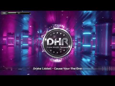 Drake Liddell - Cause Your The One - DHR
