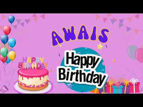 Happy Birthday Awais, Birthday of Awais, Best Birthday Wishes