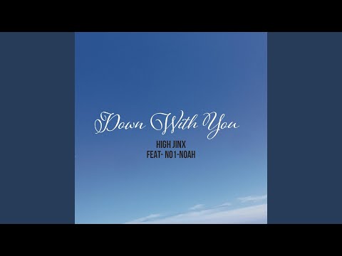 Down with You (feat. No1-Noah)