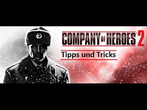 Company of Heroes 2 Tutorial - So spielt man....#2 - Briten Build-Order (outdated 2016)