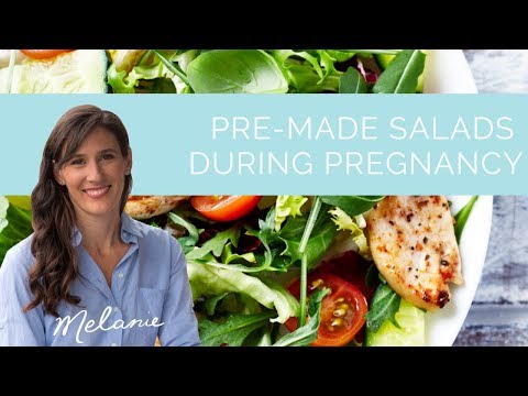 Are pre-made salads during pregnancy safe?