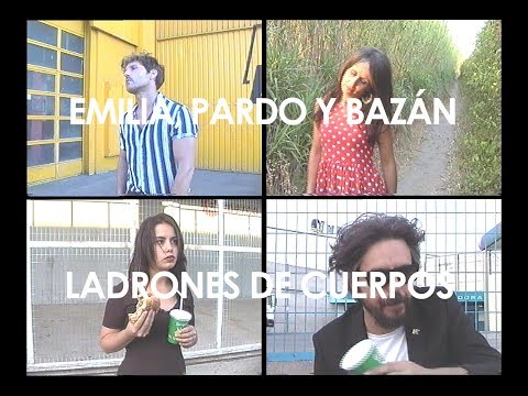 Emilia, Pardo y Bazán -  Ladrones de Cuerpos (video oficial)