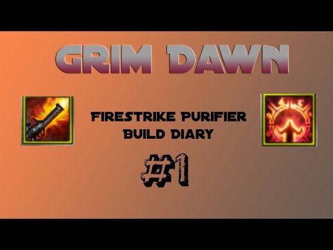 HOMEBREW FIRESTRIKE BUILD! | DUAL WIELD FIRESTRIKE PURIFIER | GRIM DAWN BUILD DIARY 1