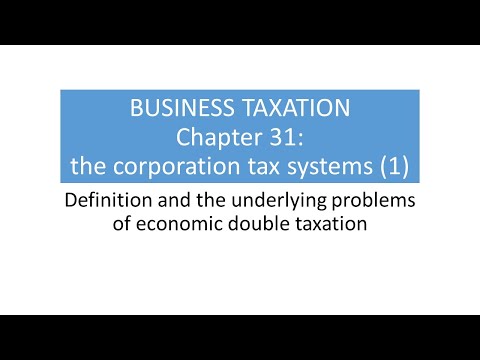 Business taxation part 31 - corporation tax systems, introduction