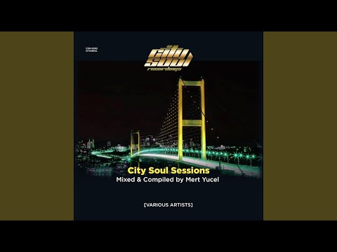 City Soul Sessions [Istanbul] (Mert Yucel DJ Mix)