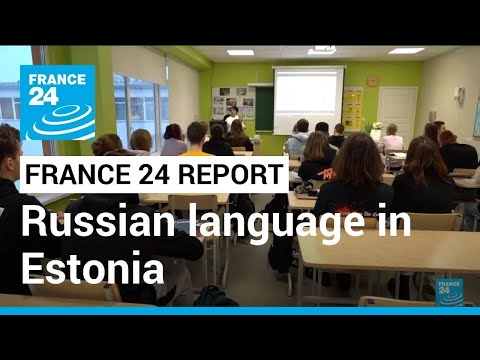 Estonia: Ukraine war fuels debate over Russian language • FRANCE 24 English