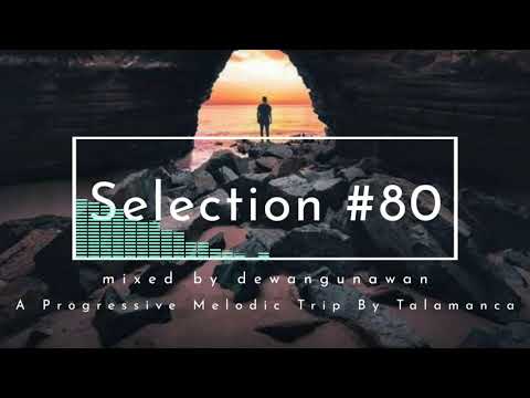 A Progressive Melodic Trip By Talamanca - Selection #80