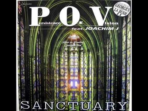 PERSISTENCE OF VISION FEAT JOACHIM J - sanctuary (after on sunday george's mix) 2001