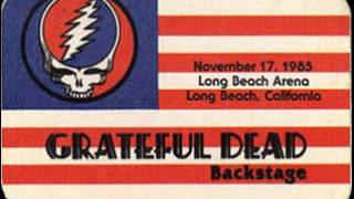Grateful Dead - Good Times Blues (Never Trust a Woman) - 11/17/85 Long Beach Arena