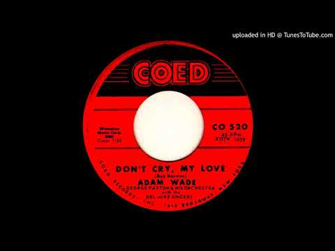 Don't Cry, My Love - Adam Wade - 1959 - 60 Years Ago!