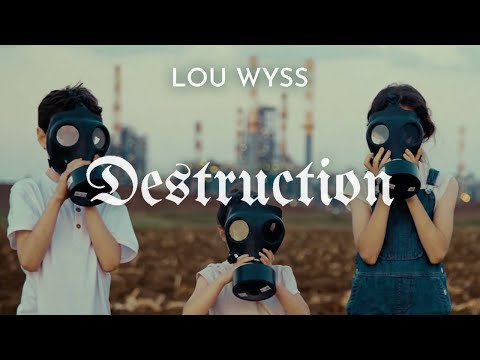 Lou Wyss - Destruction