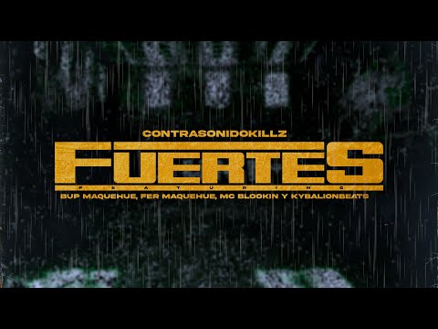 Contrasonidokillz ft. Bup Maquehue, Fer Maquehue & Mc Blookin - Fuertes (Videolyrics Oficial)