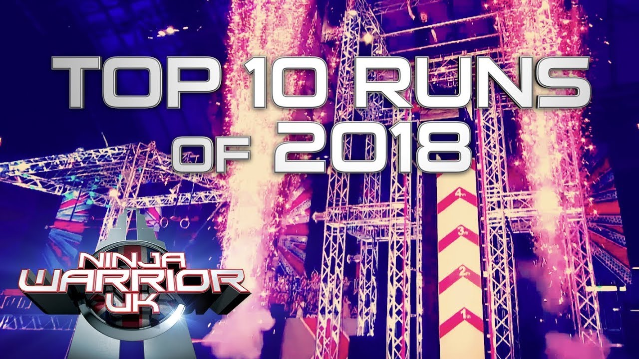 The 10 MOST WATCHED Runs of 2018 | Ninja Warrior UK - YouTube