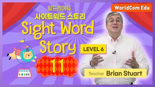Easy English: WorldCom Edu Sight Word Stories Level 6  11강  | 사이트워드 Story Level 6
