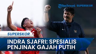 Indonesia Vs Thailand: Rekor Pertemuan Indra Sjafri dan Pelatih Spesialis Penjinak Gajah Putih