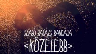 Video thumbnail of "Szabó Balázs Bandája - Bájoló"