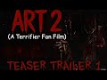 Art 2 A Terrifier Fan Film Teaser Trailer