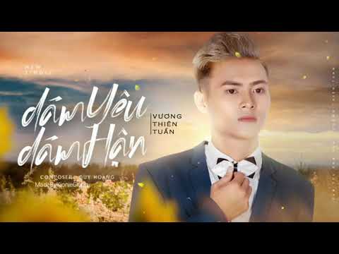 Dám yêu dám hận - Vương Thiên Tuấn