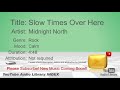 New Free Music 2018 Slow Times Over Here Midnight North Rock Calm YouTube Audio Library BGM