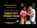 BEST BREAKFAST PLACES IN SURAT SURAT STREET FOOD INDIAN STREET FOOD