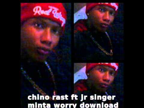 chino rast ft jr singer..minta worry