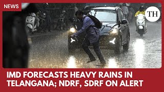 IMD forecasts heavy rains in Telangana; Govt puts NDRF, SDRF on alert