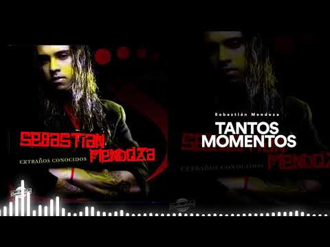 Tantos Momentos - Sebastian Mendoza