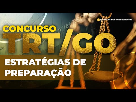 Concurso TRT GO | Estratégias de preparação