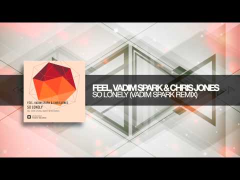 Feel, Vadim Spark and Chris Jones - So Lonely (Vadim Spark Remix) Amsterdam Trance