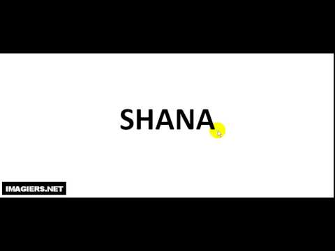 How to pronounce SHANA