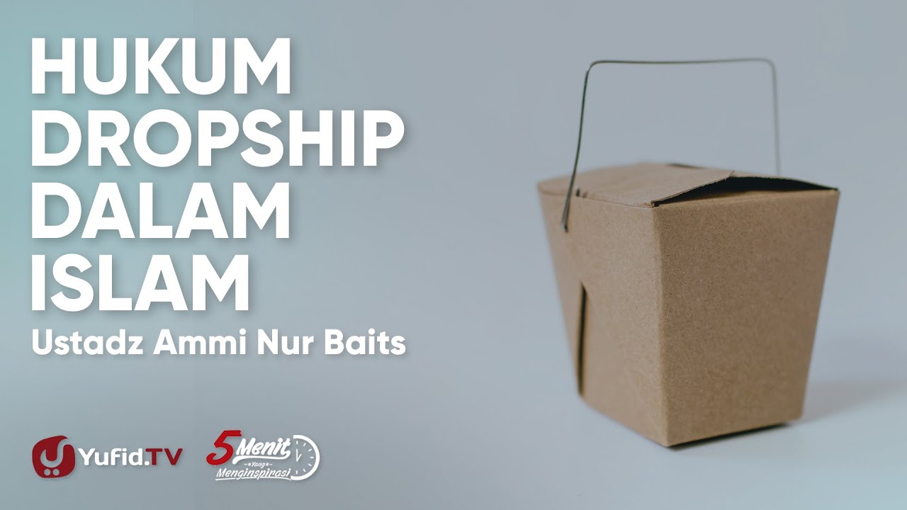 Hukum Dropship dalam Islam - Ustadz Ammi Nur Baits