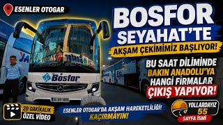 Akşam Seferleri Başlıyor! | BOSFOR Seyahat ile Esenler Otogar'da Anadolu Seferle