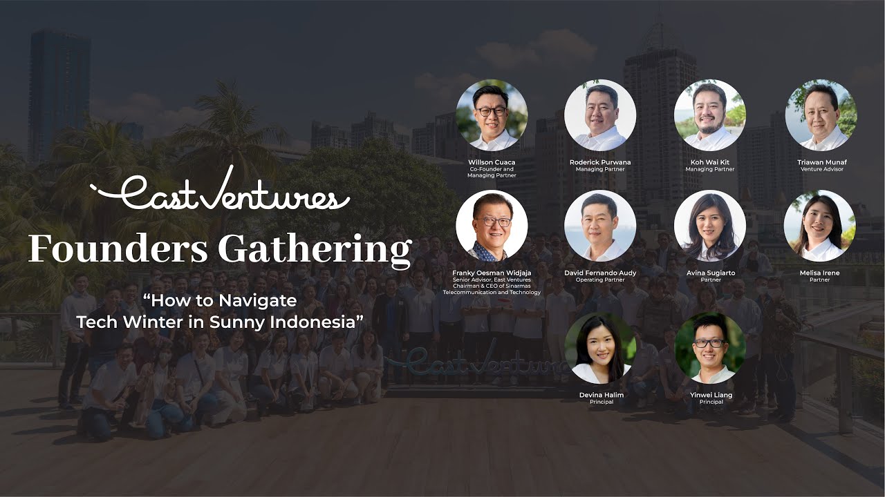 Navigating tech winter in sunny Indonesia | East Ventures Founders Gathering 19 August 2022