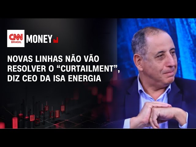 Novas linhas não vão resolver o "curtailment", diz CEO da Isa Energia à CNN | ALTA VOLTAGEM