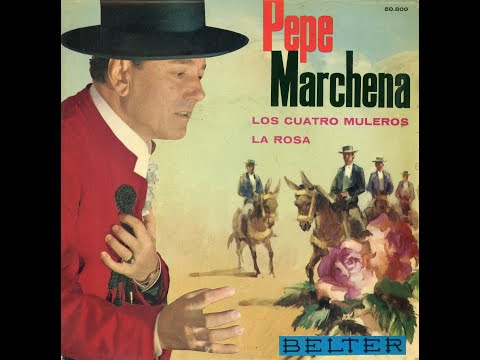 PEPE MARCHENA - Los cuatro muleros - La rosa - SP 1963