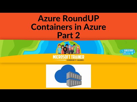 Azure RoundUP - Containers in Azure Part 2