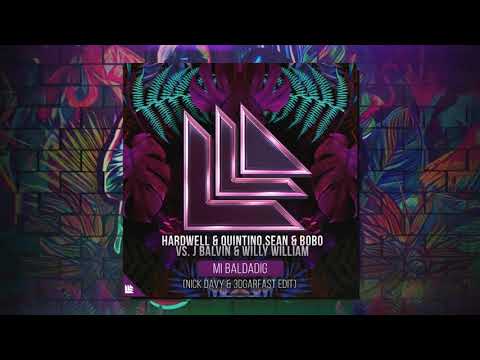 Mi Baldadig (Mashup) - Hardwell & Quintino x Sean & Bobo vs. J Balvin & Willy William