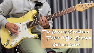 The Pretty Reckless  - Take Me Down(Guitar Cover)