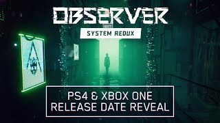 Observer System Redux - PS4 & Xbox One Release Date Reveal