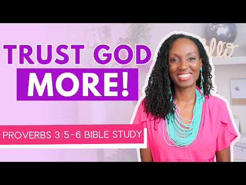 How to Trust God with Your WHOLE Heart {‭‭Proverbs‬ ‭3‬:‭5‬-‭6 Bible Study}