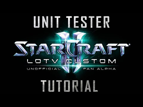 LotV Custom Unit Tester Tutorial