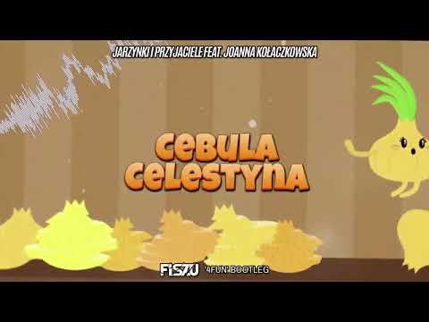 Jarzynki i przyjaciele feat. Joanna Kołaczkowska - CEBULA CELESTYNA (Fiszu '4FUN' BOOTLEG) 2022